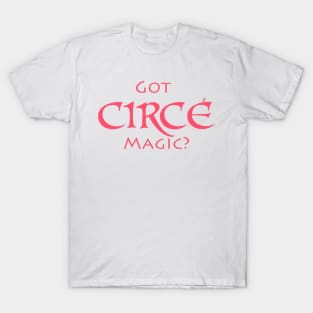 Got Circe Magic Pink T-Shirt